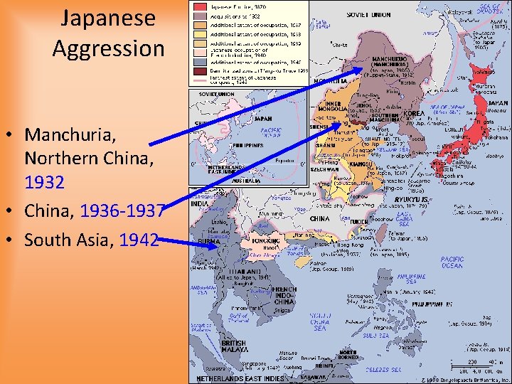 Japanese Aggression • Manchuria, Northern China, 1932 • China, 1936 -1937 • South Asia,