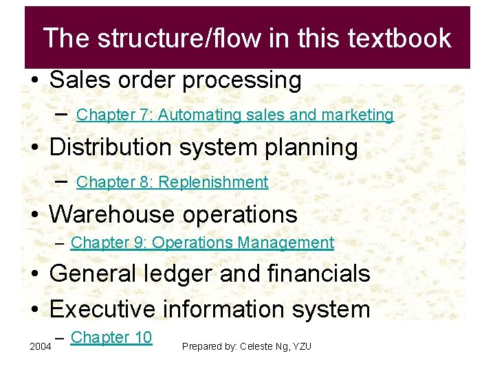 The structure/flow in this textbook • Sales order processing – Chapter 7: Automating sales