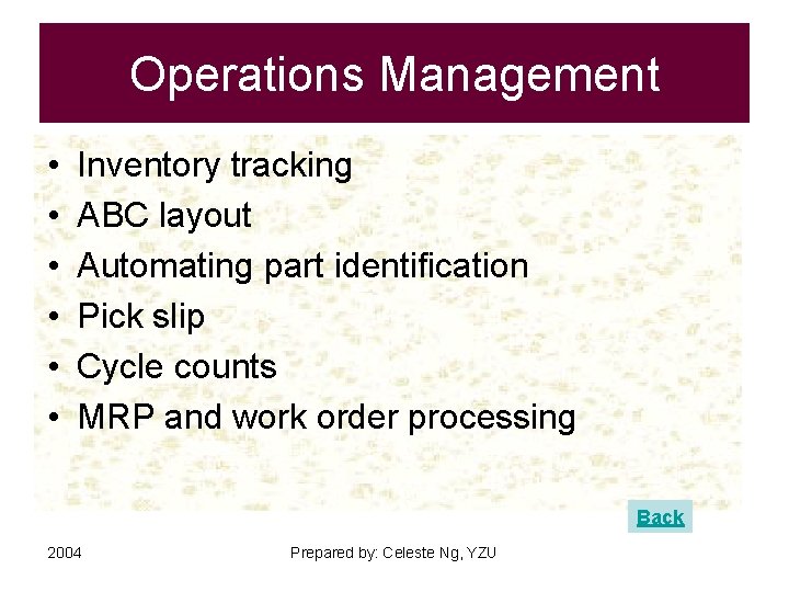 Operations Management • • • Inventory tracking ABC layout Automating part identification Pick slip