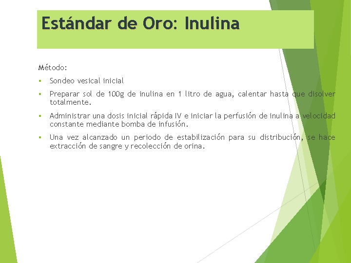 Estándar de Oro: Inulina Método: § Sondeo vesical inicial § Preparar sol de 100