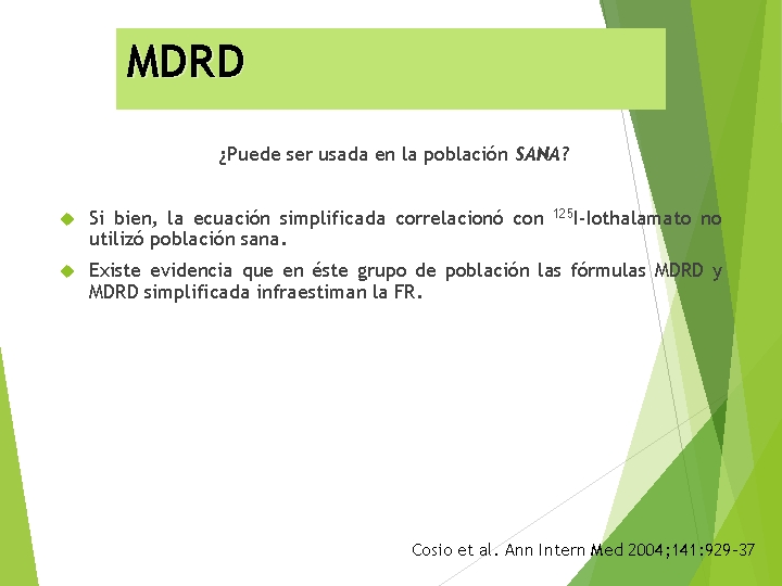 MDRD ¿Puede ser usada en la población SANA? Si bien, la ecuación simplificada correlacionó