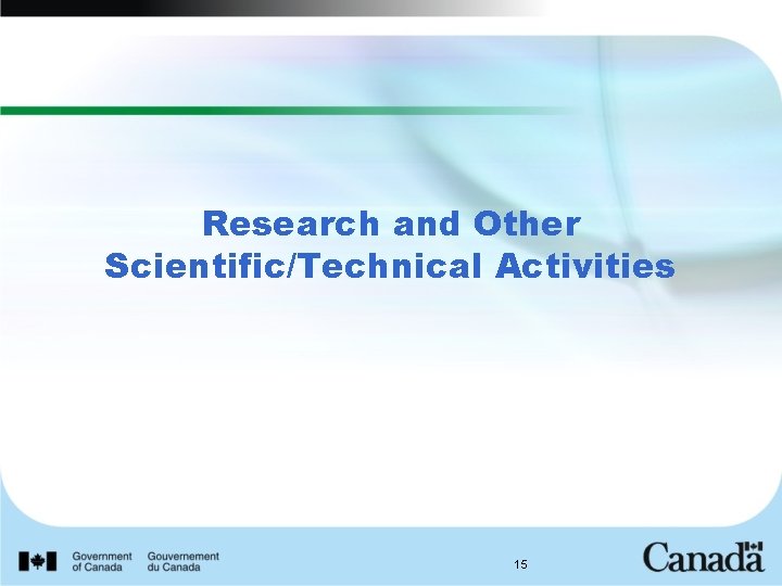 Research and Other Scientific/Technical Activities 15 