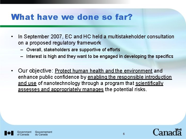 What have we done so far? • In September 2007, EC and HC held