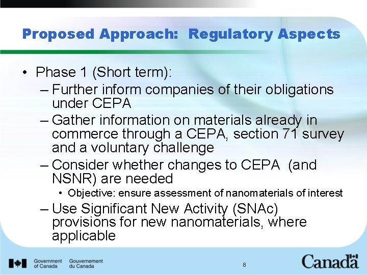 Proposed Approach: Regulatory Aspects • Phase 1 (Short term): – Further inform companies of