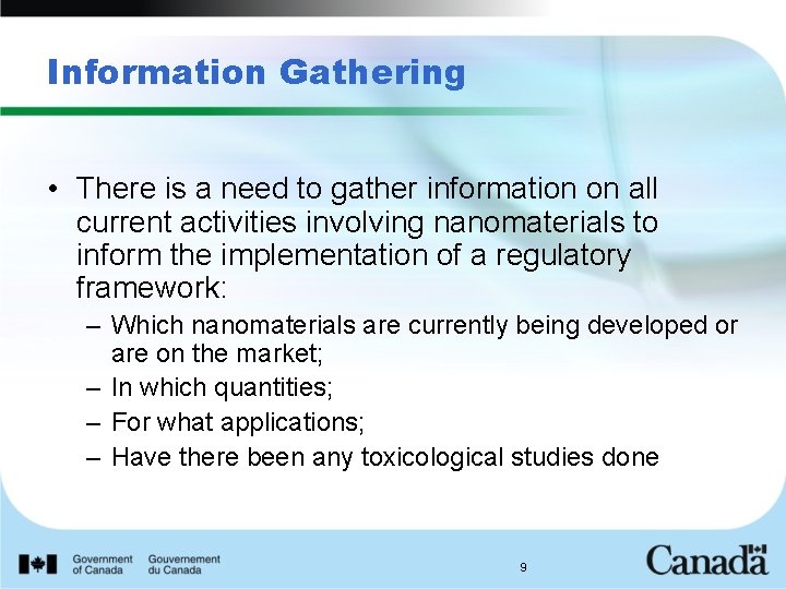 Information Gathering • There is a need to gather information on all current activities