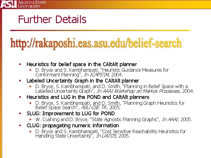 Further Details § Heuristics for belief space in the CAlt. Alt planner § Labeled