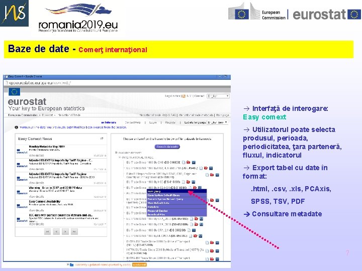 Baze de date - Comerţ internaţional Interfaţă de interogare: Easy comext Utilizatorul poate selecta