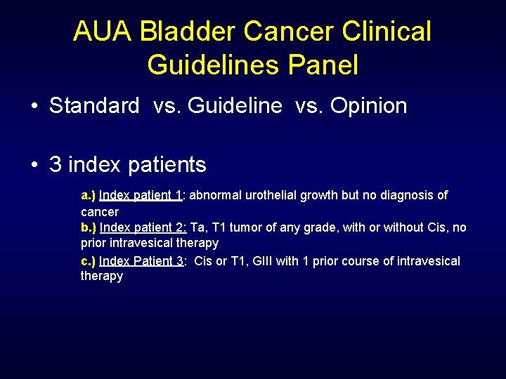 AUA Bladder Cancer Clinical Guidelines Panel • Standard vs. Guideline vs. Opinion • 3