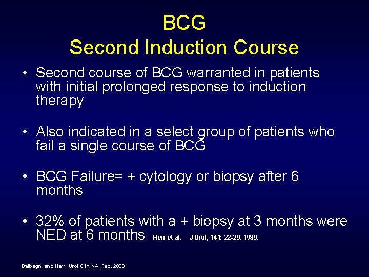 BCG Second Induction Course • Second course of BCG warranted in patients with initial