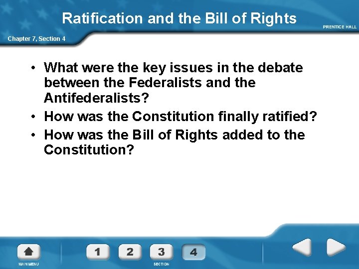 Ratification and the Bill of Rights Chapter 7, Section 4 • What were the