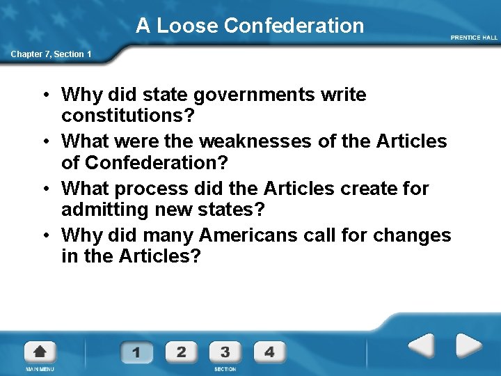 A Loose Confederation Chapter 7, Section 1 • Why did state governments write constitutions?