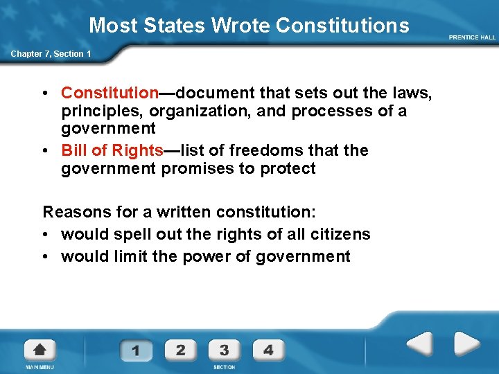 Most States Wrote Constitutions Chapter 7, Section 1 • Constitution—document that sets out the