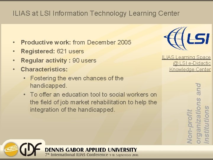ILIAS at LSI Information Technology Learning Center Productive work: from December 2005 Registered: 621