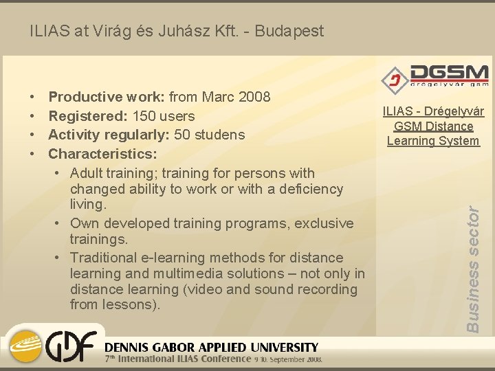 ILIAS at Virág és Juhász Kft. - Budapest Productive work: from Marc 2008 Registered: