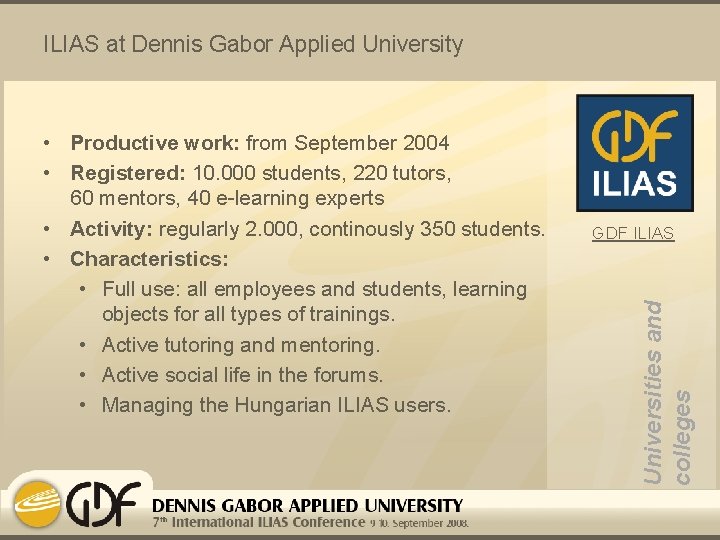 ILIAS at Dennis Gabor Applied University GDF ILIAS Universities and colleges • Productive work: