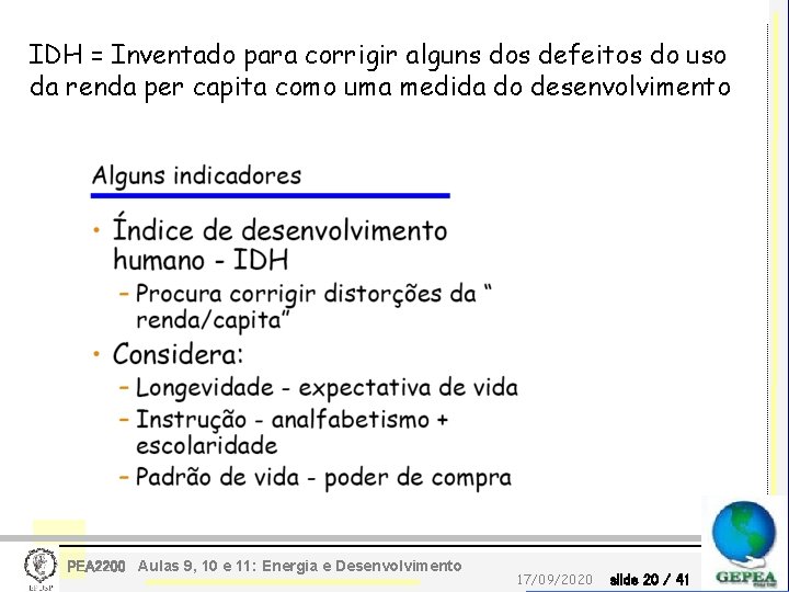 IDH = Inventado para corrigir alguns dos defeitos do uso da renda per capita