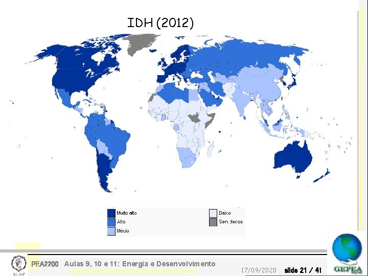 IDH (2012) PEA 2200 Aulas 9, 10 e 11: Energia e Desenvolvimento 17/09/2020 slide