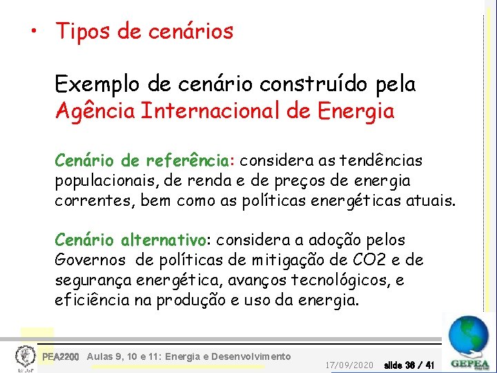  • Tipos de cenários Exemplo de cenário construído pela Agência Internacional de Energia