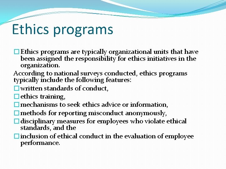 Ethics programs �Ethics programs are typically organizational units that have been assigned the responsibility
