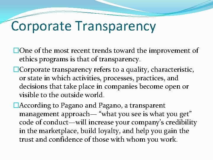 Corporate Transparency �One of the most recent trends toward the improvement of ethics programs