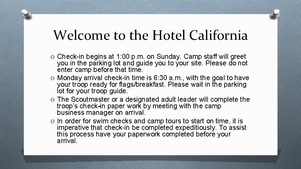 Welcome to the Hotel California O Check-in begins at 1: 00 p. m. on