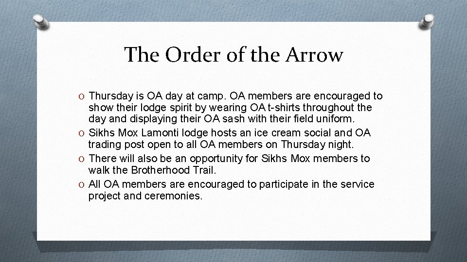 The Order of the Arrow O Thursday is OA day at camp. OA members