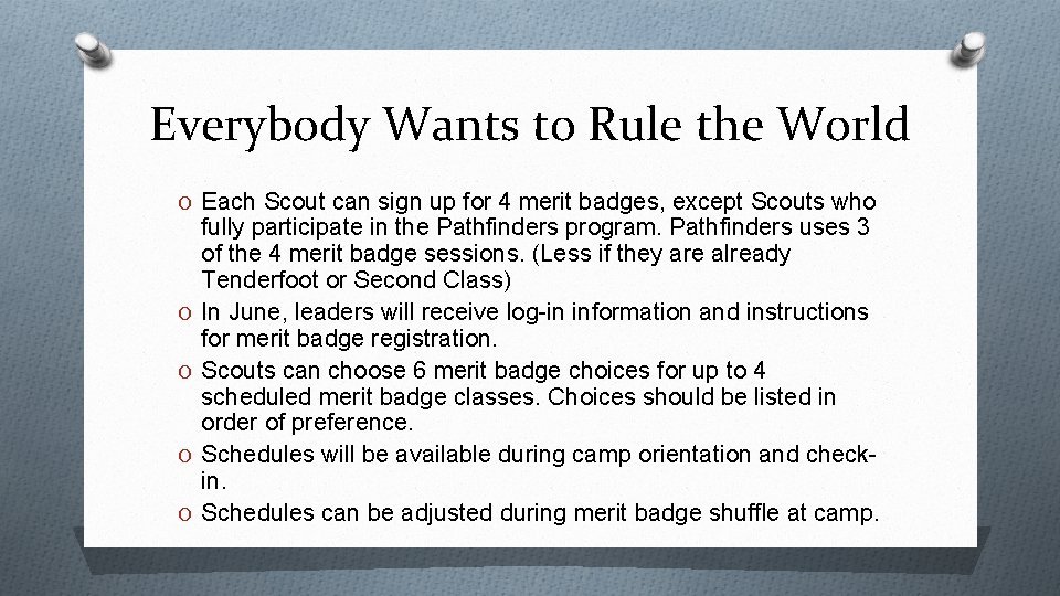 Everybody Wants to Rule the World O Each Scout can sign up for 4