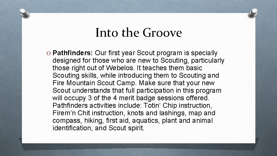 Into the Groove O Pathfinders: Our first year Scout program is specially designed for