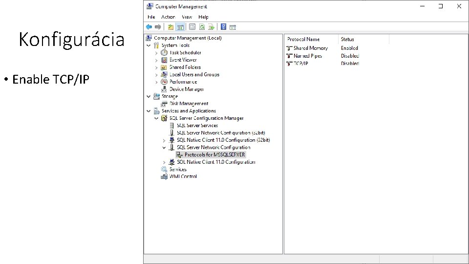 Konfigurácia • Enable TCP/IP 