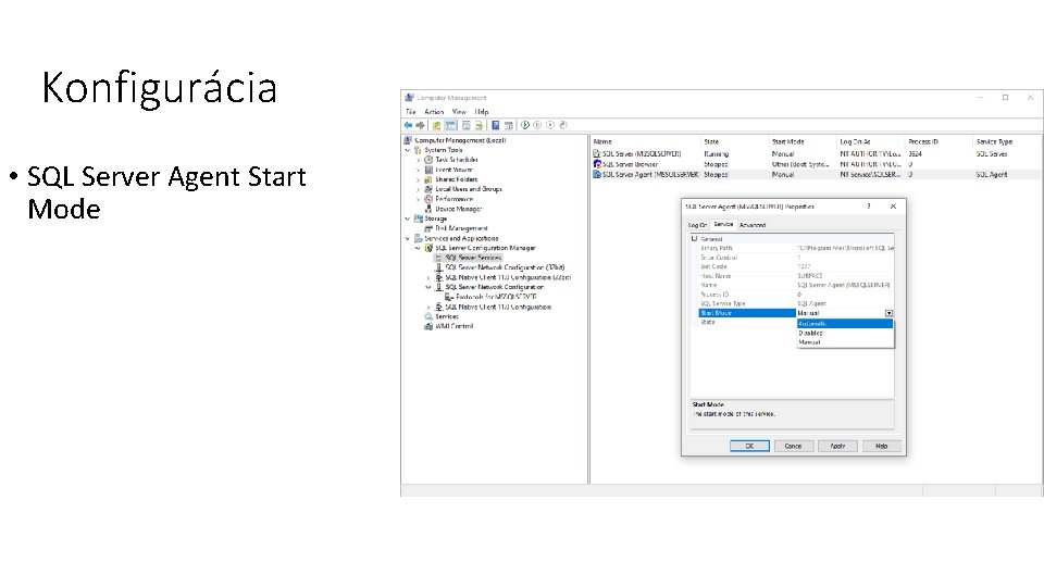 Konfigurácia • SQL Server Agent Start Mode 