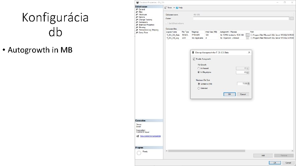 Konfigurácia db • Autogrowth in MB 