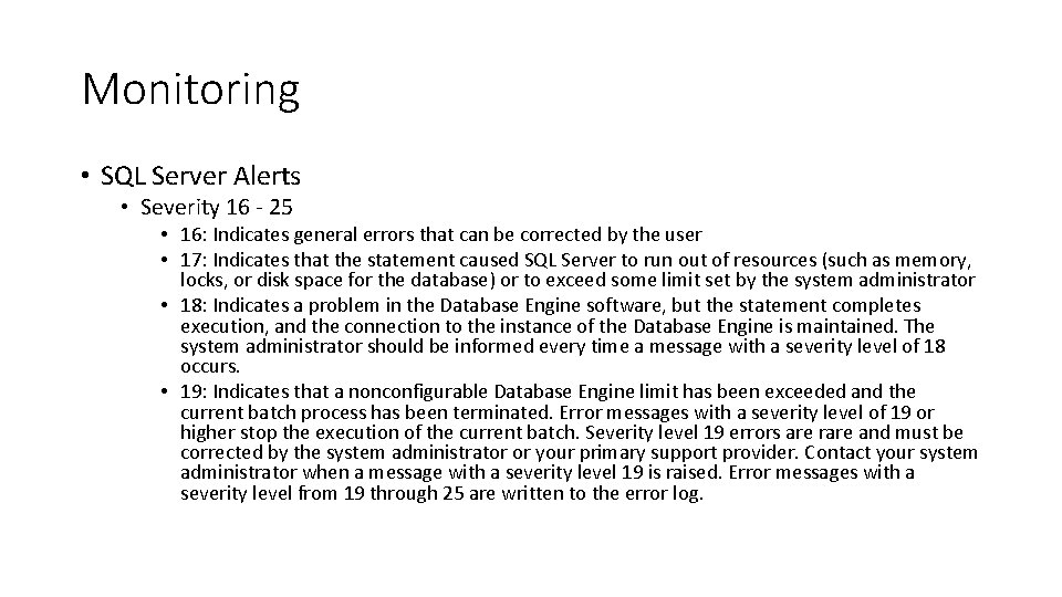 Monitoring • SQL Server Alerts • Severity 16 - 25 • 16: Indicates general