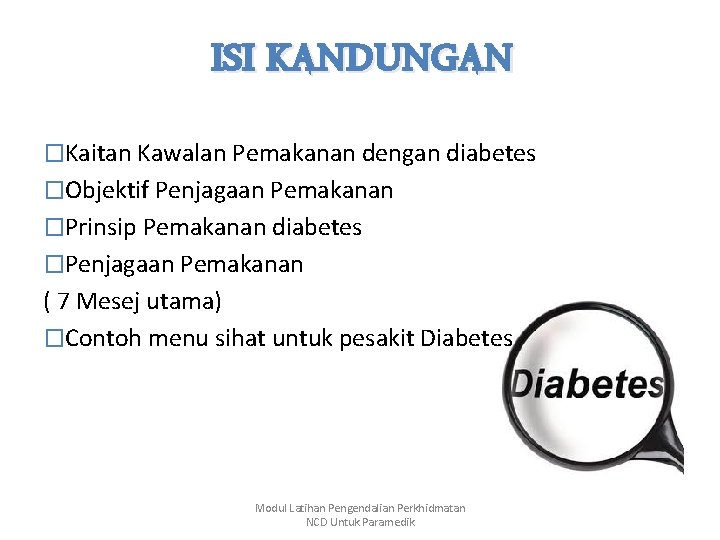 ISI KANDUNGAN �Kaitan Kawalan Pemakanan dengan diabetes �Objektif Penjagaan Pemakanan �Prinsip Pemakanan diabetes �Penjagaan