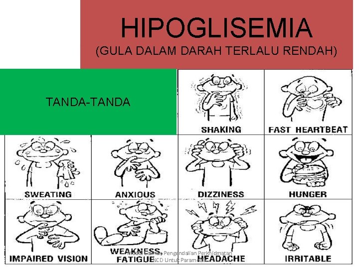 GEJALA HIPOGLISEMIA (GULA DALAM DARAH TERLALU RENDAH) v. Paras gula terlalu rendah v. Tanda-tanda