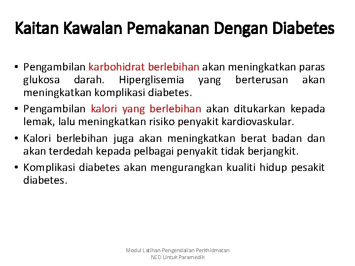 Kaitan Kawalan Pemakanan Dengan Diabetes • Pengambilan karbohidrat berlebihan akan meningkatkan paras glukosa darah.