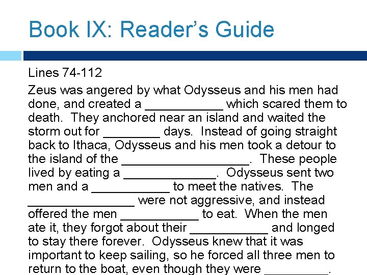 Book IX: Reader’s Guide Lines 74 -112 Zeus was angered by what Odysseus and