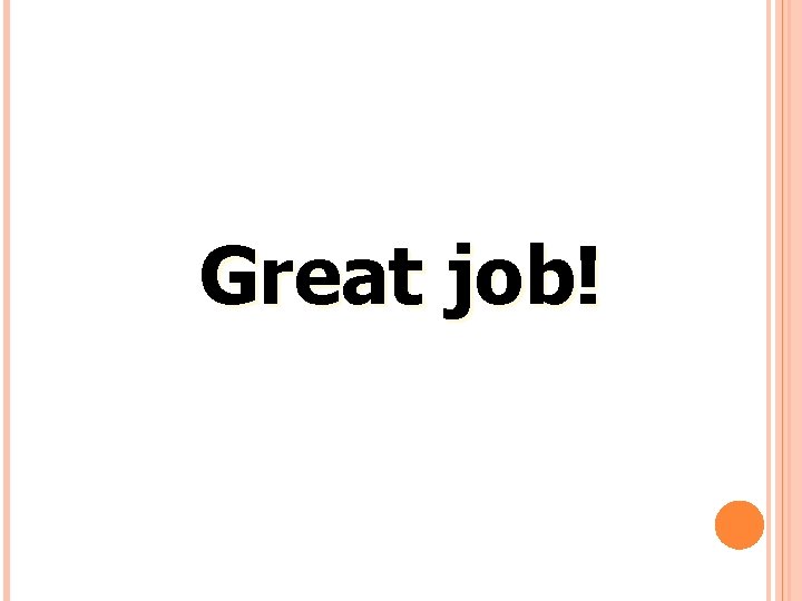 Great job! 