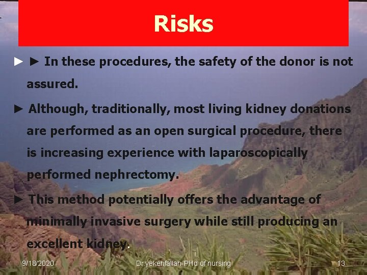 Risks ► ► In these procedures, the safety of the donor is not assured.