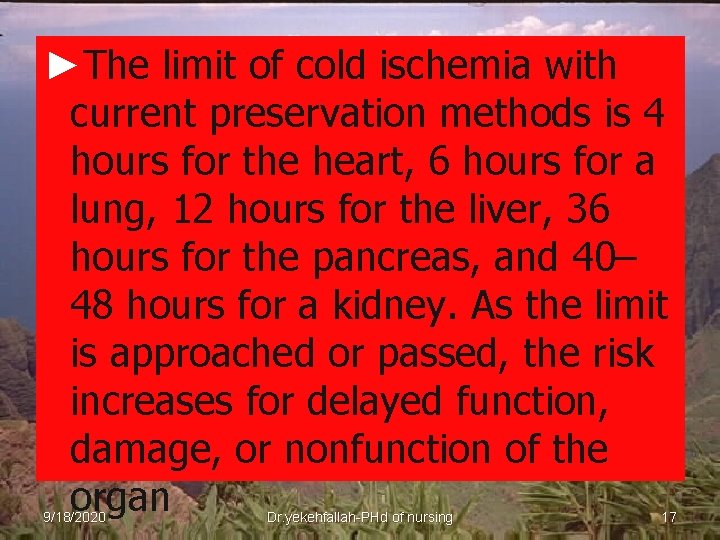 ►The limit of cold ischemia with current preservation methods is 4 hours for the