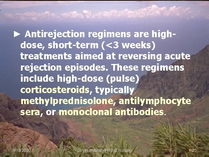 ► Antirejection regimens are highdose, short-term (<3 weeks) treatments aimed at reversing acute rejection