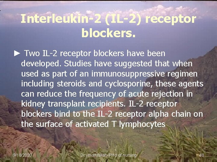 Interleukin-2 (IL-2) receptor blockers. ► Two IL-2 receptor blockers have been developed. Studies have