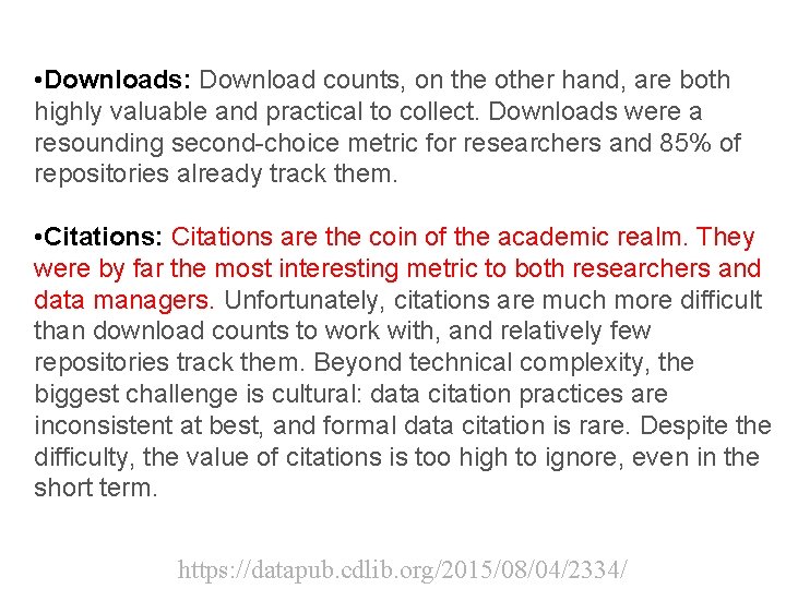  • Downloads: Download counts, on the other hand, are both highly valuable and