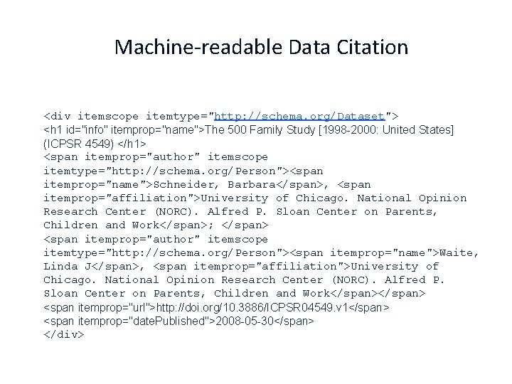 Machine-readable Data Citation <div itemscope itemtype="http: //schema. org/Dataset"> <h 1 id="info" itemprop="name">The 500 Family