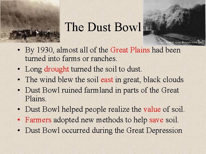 The Dust Bowl • By 1930, almost all of the Great Plains had been