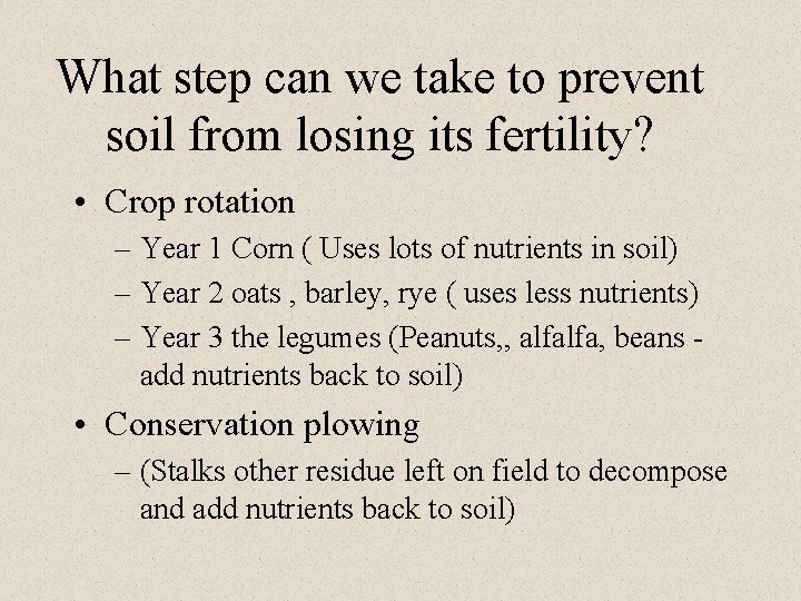 What step can we take to prevent soil from losing its fertility? • Crop