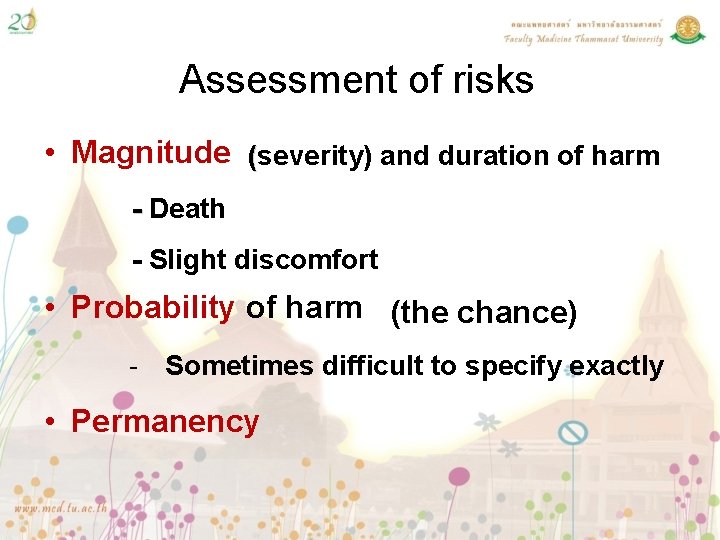 Assessment of risks • Magnitude (severity) and duration of harm - Death - -