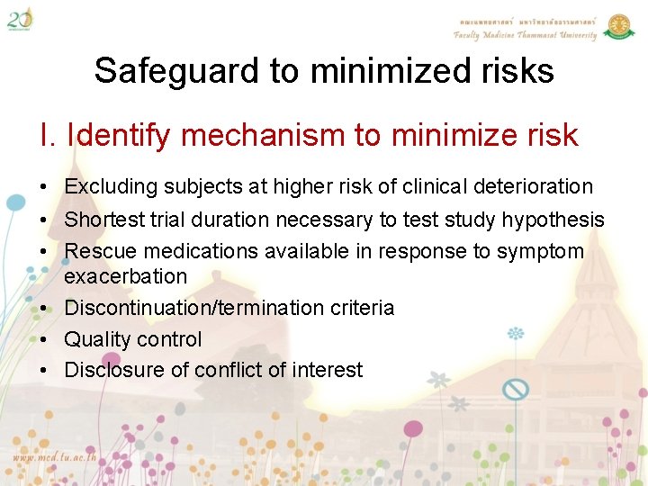 Safeguard to minimized risks I. Identify mechanism to minimize risk • Excluding subjects at