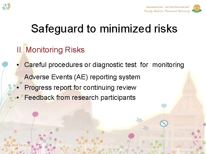 Safeguard to minimized risks II. Monitoring Risks • Careful procedures or diagnostic test for