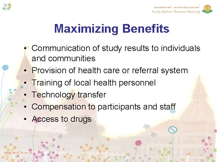 Maximizing Benefits • Communication of study results to individuals and communities • Provision of