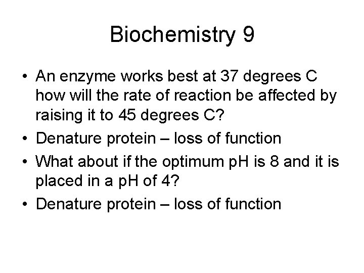 Biochemistry 9 • An enzyme works best at 37 degrees C how will the